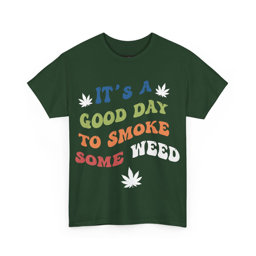 It's A Good Day To smoke weed T-Shirt, Gift for Bro´s, Gift For Her, Retro weed Tshirt, smoking weed Tshirt, weed Vacation Shirt, Funny weed Gift, Weed Lover T-Shirt, last minute Geschenk, Cannabis Geschenk für Kiffer, Printify