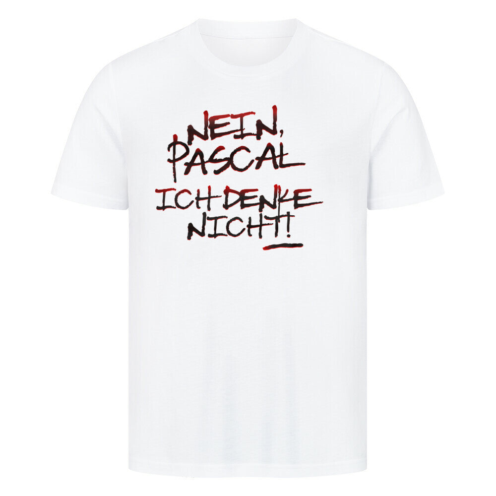 Nein Pascal ich denke nicht-lustiges shirt-RTL2-Sendung-Hilf mir! Jung, pleite, verzweifelt Shirt-RTL2T-Shirt-weiss