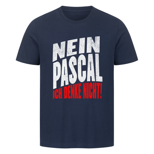 „Nein Pascal, ich denke nicht“ lustiges Sprüche T-Shirt-Meme-shirt blau