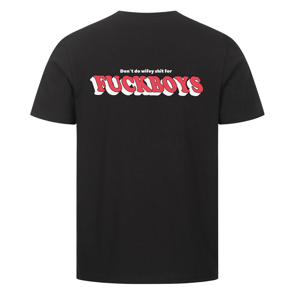 Black T-shirt with bold statement "Don’t do wifey shit for Fuckboys" in red and white, premium quality, party techno shirt.