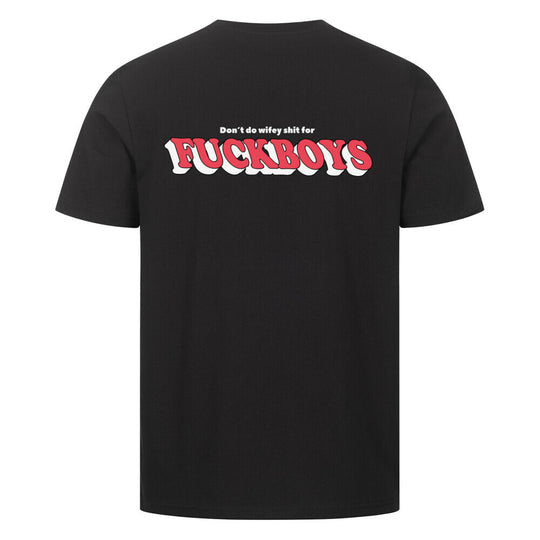 Black T-shirt with bold statement "Don’t do wifey shit for Fuckboys" in red and white, premium quality, party techno shirt.