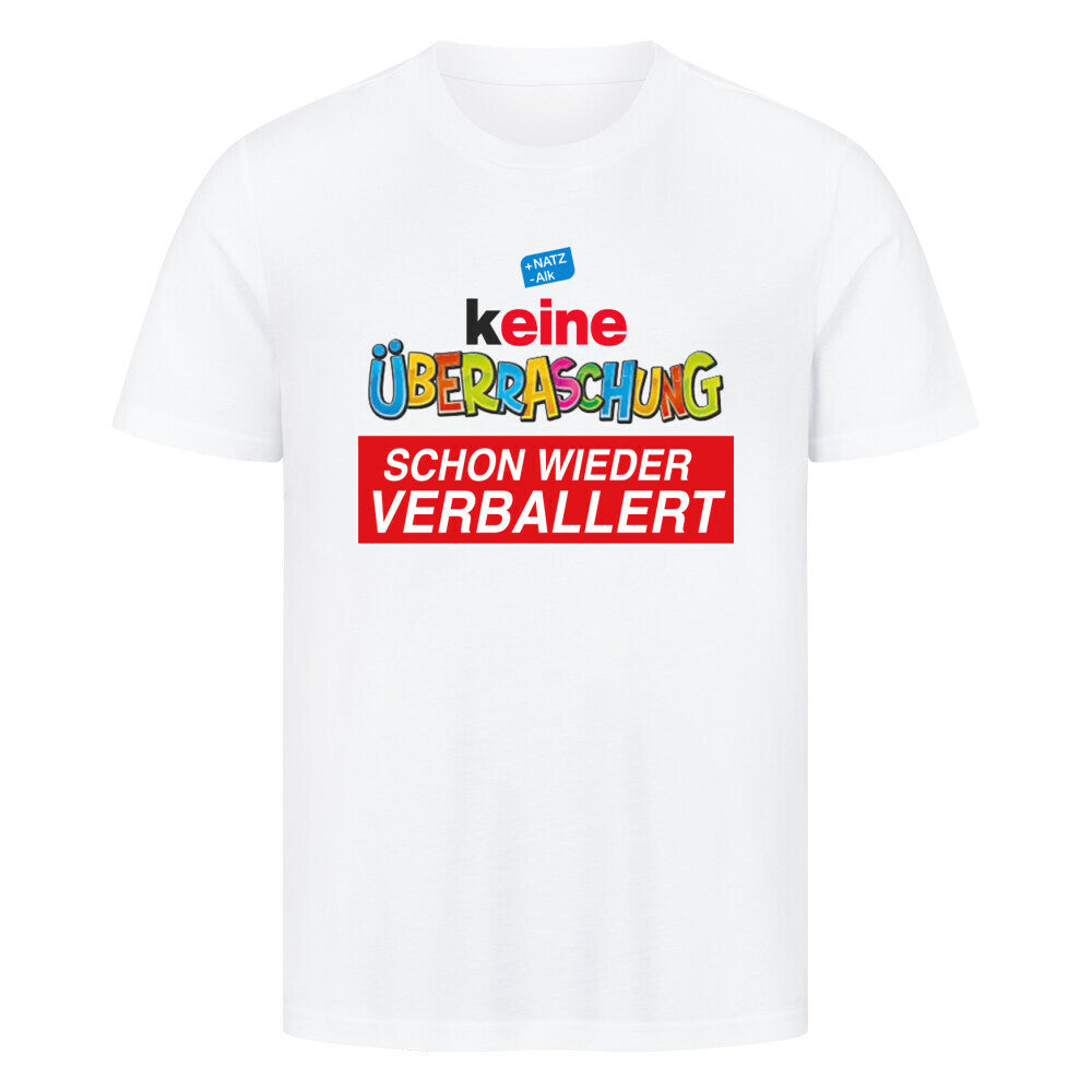 Party T-Shirt with "Keine Überraschung, schon wieder verballert" slogan, made of 100% organic cotton; perfect for techno parties.