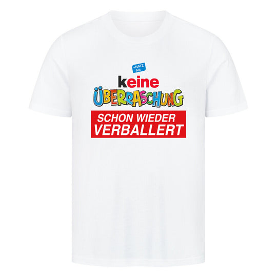 Party T-Shirt with "Keine Überraschung, schon wieder verballert" slogan, made of 100% organic cotton; perfect for techno parties.