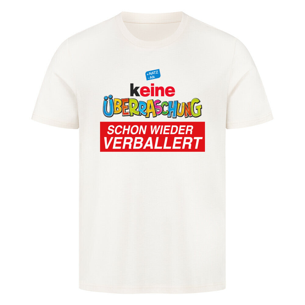 "Keine Überraschung, schon wieder verballert Party T-Shirt aus Bio Baumwolle, Techno Statement Shirt für maximale Bewegungsfreiheit."