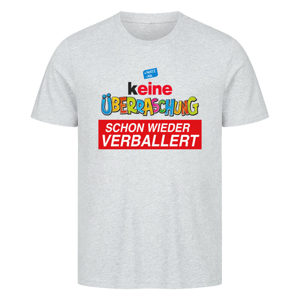 "Techno party statement shirt with colorful print text 'Keine Überraschung, schon wieder verballert' on eco-friendly cotton."