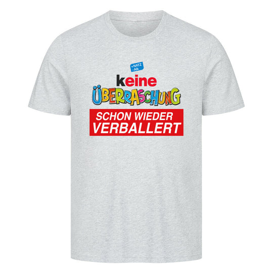 "Techno party statement shirt with colorful print text 'Keine Überraschung, schon wieder verballert' on eco-friendly cotton."