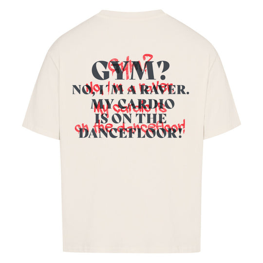 gym_No_I_m_a_raver_my_cardio_is_on_the_dancefloor_oversized_shirt_beige back