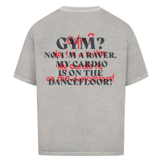 gym_No_I_m_a_raver_my_cardio_is_on_the_dancefloor_oversized_shirt_grau back