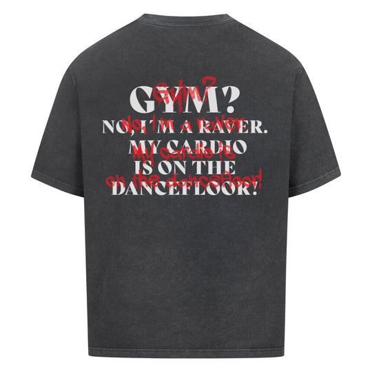 gym_No_I_m_a_raver_my_cardio_is_on_the_dancefloor_oversized_shirt_schwarz grau back