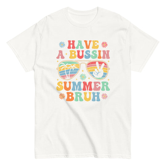 Have a bussin summer bruh T-Shirt, Bussin T-Shirt Men, bussin T-Shirt Woman, Gift for Teacher Have a bussin summer gift Teacher Schools out Vacation T-Shirt FESTIVAL OUTFITS & STREETWEAR