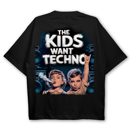 "The Kids want Techno"  Oversized Techno Shirt (Backprint)