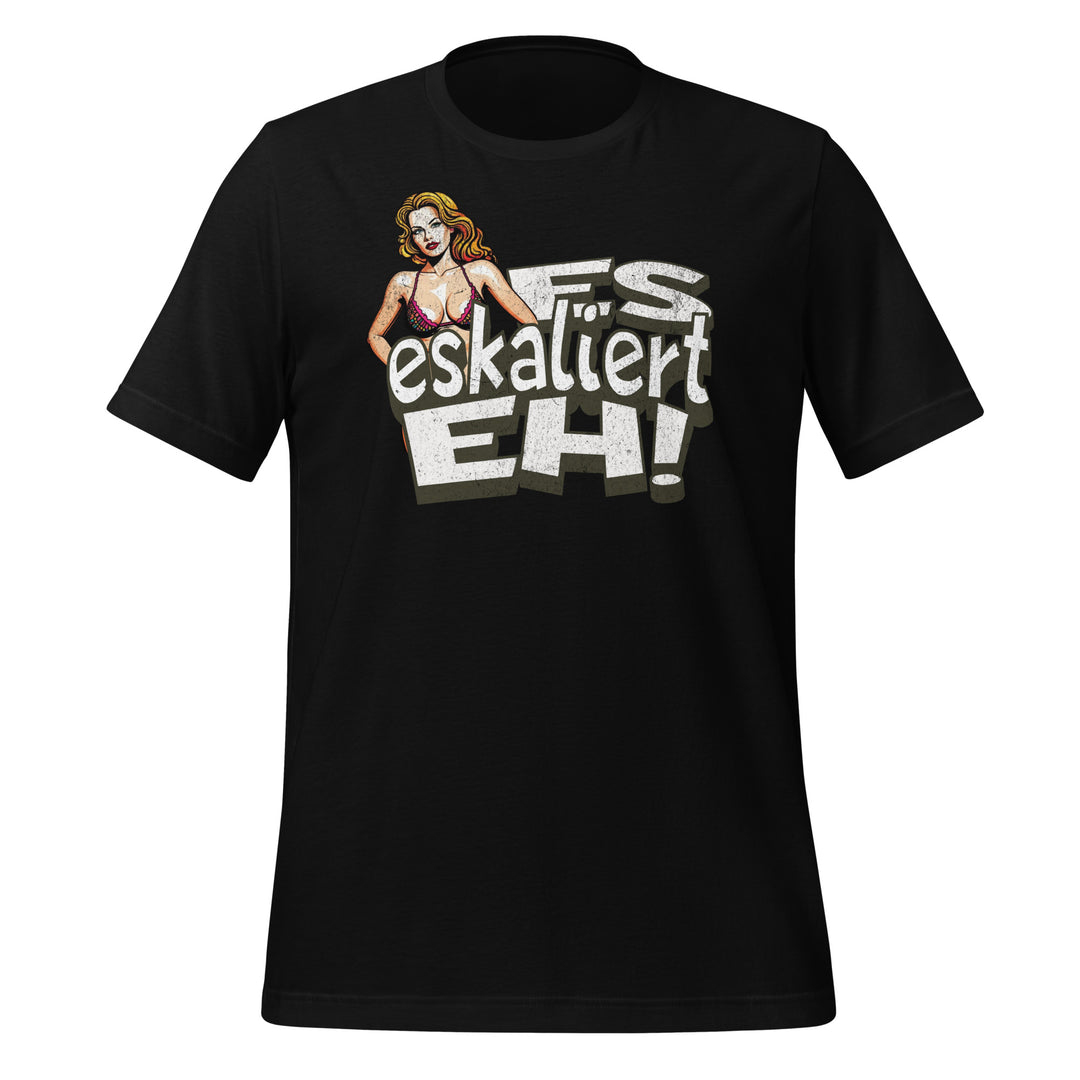 NATZ Clothing! Es eskaliert eh T-Shirt (Frontprint) FESTIVAL OUTFITS & STREETWEAR